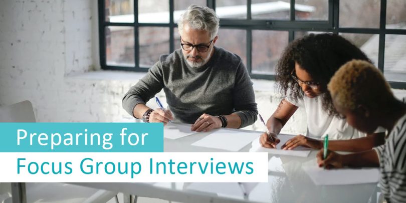 Preparing for Focus Group Interviews